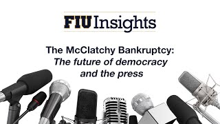 The McClatchy Bankruptcy: The future of democracy and the press