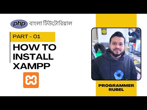(Part - 01) How to install Xampp | PHP Bangla Tutorial | PHP TUTORIAL