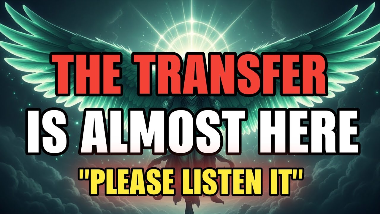 Chosen One, The Transfer Is Near — A Large Amount Is Coming