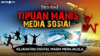 Realitas - Tipuan Manis Media Sosial