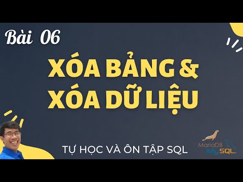 Video Học SQL 06. Cách xóa bảng câu lệnh DROP TABLE và xóa... - youtube