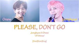 SHINee's Jonghyun and Onew - Please Don't go [Han|Rom|Eng] Color Coded Lyrics