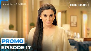 A Magical Love Story【PREVIEW】Episode 17 | Indian Drama | Dubbed in English #MEP17
