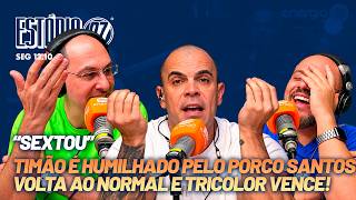 TIMÃO É HUMILHADO PELO PORCO, SANTOS VOLTA AO NORMAL E TRICOLOR VENCE! ESTÁDIO 97 - 12/10/26