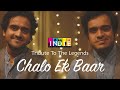 Chalo Ek Baar Tribute To The Legends One Take Video Aabhas Shreyas Indie Routes