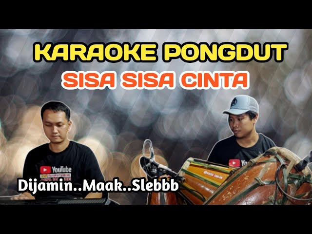 SISA SISA CINTA - KARAOKE PONGDUT class=