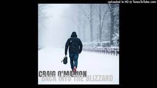 CRAIG O'MANION BACK INTO THE BLIZZARD