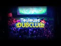  toulouse dub club 37   laftermovie