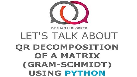 Gram Schmidt process for QR decomposition using Python