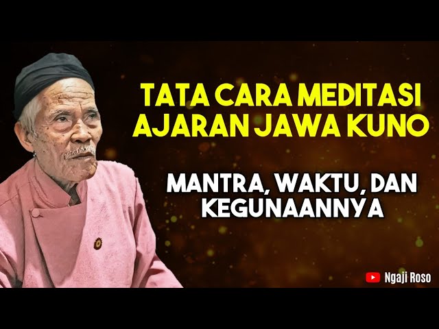 Tata Cara Meditasi Versi Jawa Kuno | Mantra, Waktu, Dan Kegunaannya - Mbah Legino class=