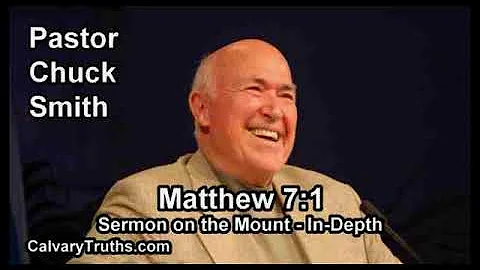 Sermon on the Mount - Matthew 7:1 - In Depth - Pastor Chuck Smith - Bible Studies