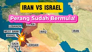 Iran vs Israel - Perang Sudah Bermula
