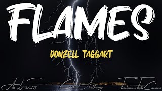 Donzell Taggart - Flames (Lyrics)