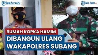 Kopka Hamim Sosok Prajurit Yang Sederhana, Rumahnya Nyaris Roboh, Dibangun Ulang Wakapolres Kopka Hamim Sosok Prajurit Yang Sederhana, Rumahnya Nyaris Roboh, Dibangun Ulang Wakapolres