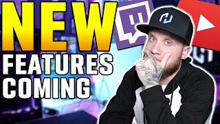 New Features Coming To Twitch and YouTube Streaming.. Are They All Good Though?