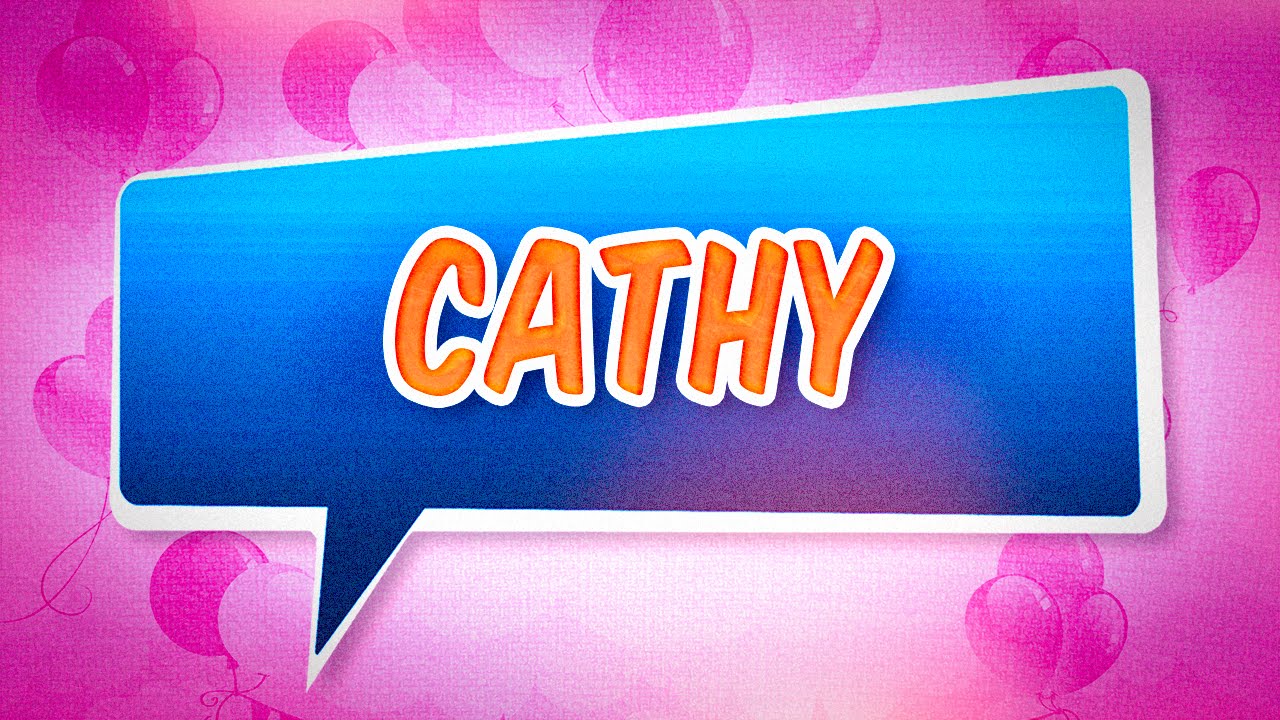 Joyeux Anniversaire Cathy Youtube