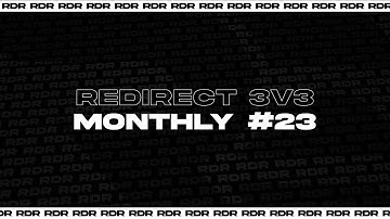 Redirect 3v3 Monthly #23