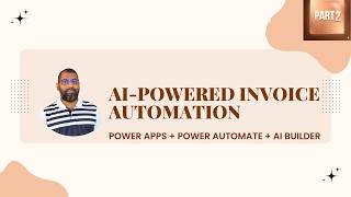 Automate Invoice Processing with Power Platform & AI Builder | Part 2