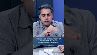 Rabih Khalil crítica preço da tarifa da água após privatização da Sabesp