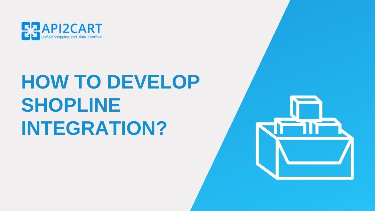 How To Develop Shopline Integration? I API2Cart - YouTube