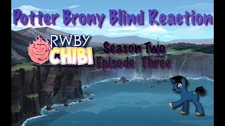 PotterBrony Blind Reaction RWBY Chibi Season 2 Episode 3 Magic Show
