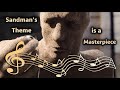 Why sandmans theme is a musical masterpiece