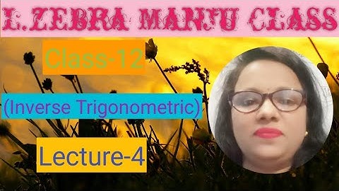 Class-12 (all formulas of inverse  trigonometry  functions in easy  way)