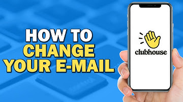 How To Change Your Email On Clubhouse (Quick and Easy)
