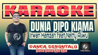 Dunia Dipo Kiama KARAOKE Irwan Hamzah feat Nelty Aliwu || DANCA Gorontalo