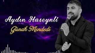 Aydin Huseynli - Gunah Mendedi 2023 Resimi