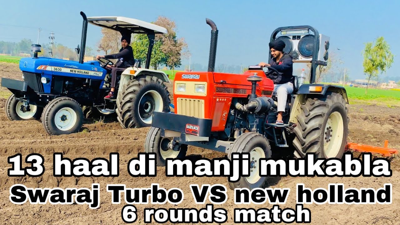 Swaraj 855 {Turbo} VS New holland 3630 (special edition)13 haal di manji mukabla | 6 rounds match
