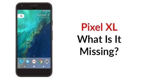 Pixel XL What Is It Missing? - YouTube Tech Guy