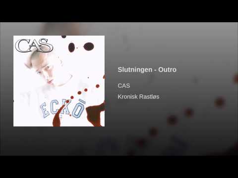 Cas (5) — Slutningen - Outro