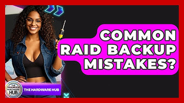 Common RAID Backup Mistakes? - The Hardware Hub