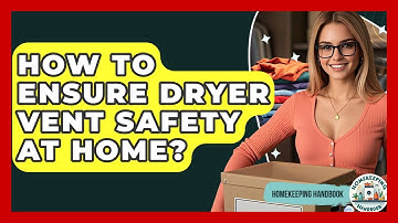How To Ensure Dryer Vent Safety At Home? - Homekeeping Handbook