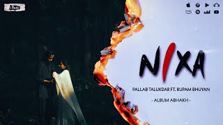 Nixa (নিশা) - Album Abhakh(আভাস) | Pallab Talukdar ft. @rupambhuyan3848  | @SharatGogoiOfficial