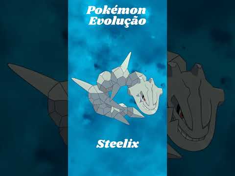 Pokemon Onix e Steelix - Todas as evoluções do Pokemon Onix e Steelix 