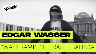 Edgar Wasser & Raffi Balboa: Wahlkampf (Sido & G-Hot Remix) (splash! Mag TV)