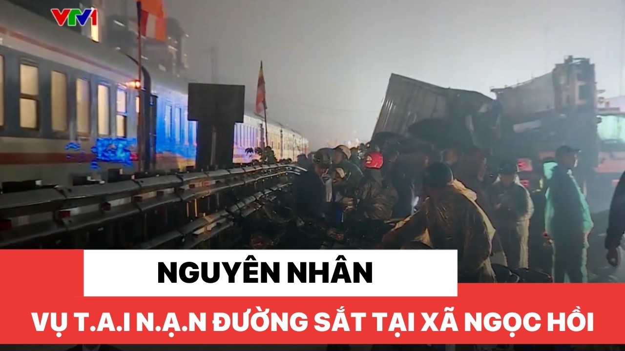 Nguyên nhân vụ t.a.i n.ạ.n đường sắt tại xã Ngọc Hồi