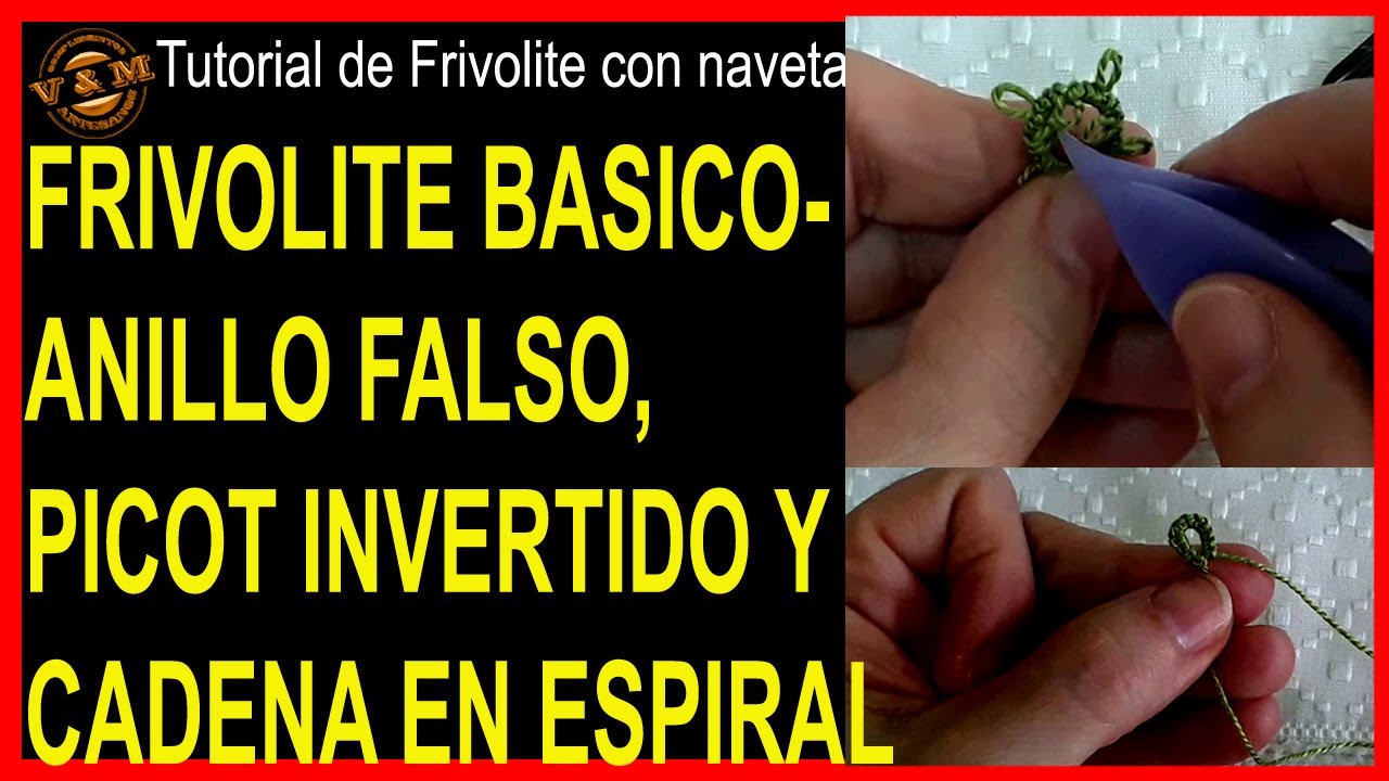 07.♻️FRIVOLITE BÁSICO- lección 7- COMO HACER ANILLO FALSO, PICOT INVERTIDO, CADENA EN ESPIRAL♻️