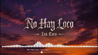 No Hay Loco  - Los Caro ((EPICENTER + CONCERT HALL))