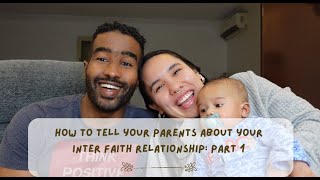 How to tell your PARENTS about your INTERFAITH relationship: PART ONE