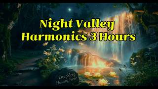 Night Valley Harmonics 3 Hours | Deep Sleep ambient piano