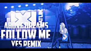 Above Dreams - Follow Me (YeS Remix)