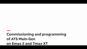 Commissioning and programming of ATS Main-Gen on Emax 2 and Tmax XT