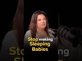 Stop waking Sleeping Babies