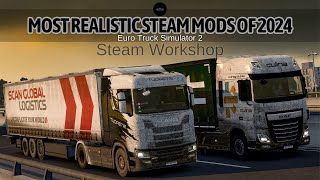 The Most Realistic And Newest Steam Workshop Mods of 2024 in Euro Truck Simulator 2.