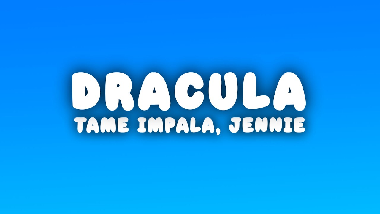 Tame Impala, JENNIE - Dracula (JENNIE Remix) (Lyrics)