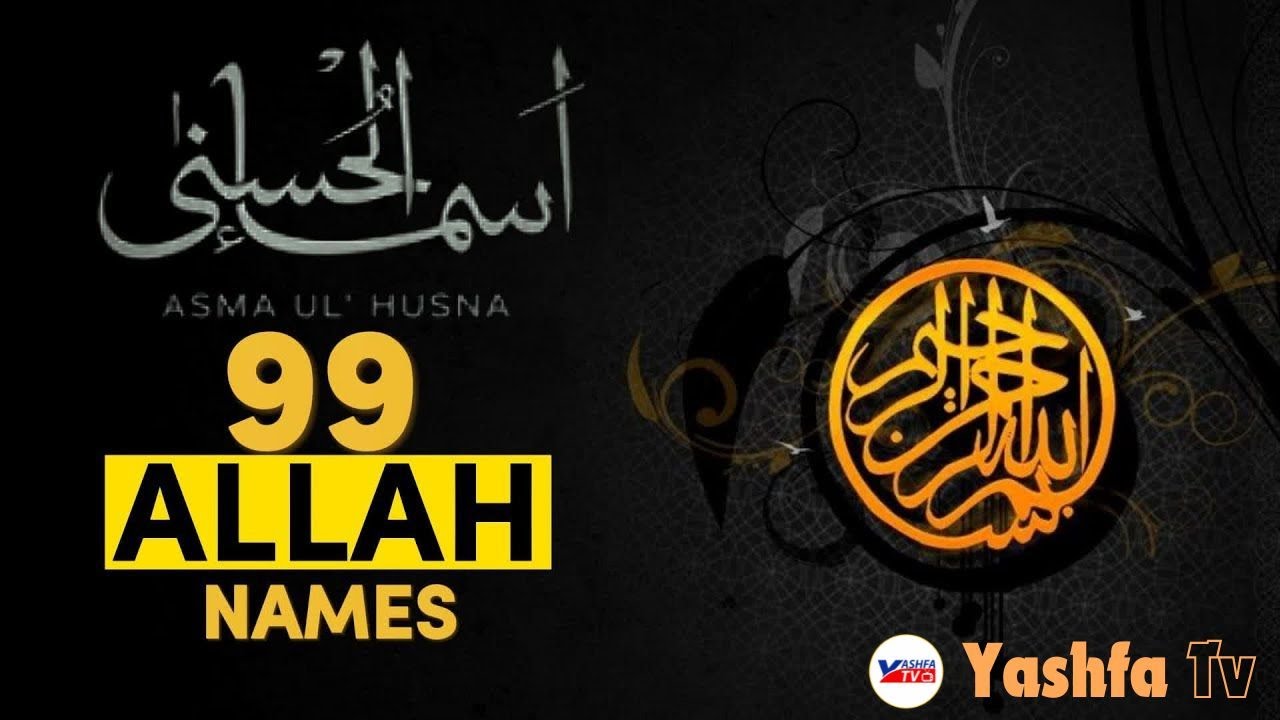 Asma Ul Husna l 99 Names of Allah Almighty l @yashfatv