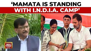 Mamata Fighting Against Modi And Shah: Sanjay Raut Reacts To Mamata Banerjee's Comment | India Today